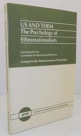 Us and Them: The Psychology of Ethnonationalism (GAP Report, No 123)