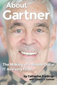 About Gartner: The Making of a Billion-Dollar IT Advisory Firm