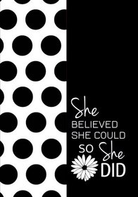 She Believed She Could So She Did - A Journal of Sophistication (Design 1): Chevron. Black & White. Design One.