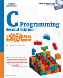 C Programming for the Absolute Beginner, Second Edition (For the Absolute Beginner)