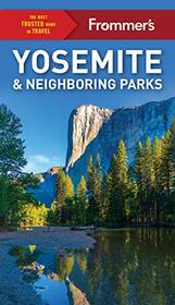 Frommer's Yosemite and Neighboring Parks (Complete Guide)