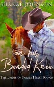 On His Bended Knee: a Sweet Marriage of Convenience series (The Brides of Purple Heart Ranch)