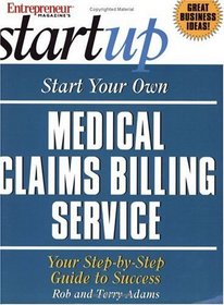Start Your Own Medical Claims Billing Service (Entrepreneurs Magazine Startup)