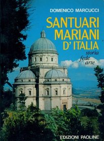 Santuari mariani d'Italia: Storia, fede, arte (Italian Edition)