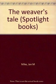 The weaver's tale (Spotlight books)