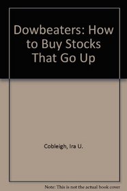 Dowbeaters: How to Buy Stocks That Go Up