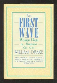 The First Wave: Women Poets in America, 1915-1945