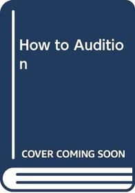 How to Audition for TV, Movies, Commercials, Plays, Musicals: Advice from a Casting Director