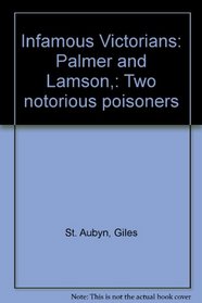 Infamous Victorians: Palmer and Lamson,: Two notorious poisoners