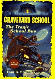 The Tragic School Bus (Graveyard School)