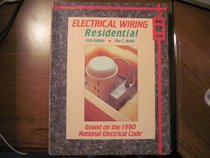 Electrical wiring, residential: Based on the 1990 National electrical code