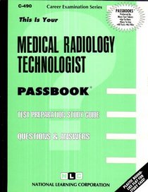 Medical Radiology Technologist (Passbooks for Career Opportunities)