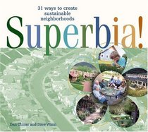 Superbia: 31 Ways to Create Sustainable Neighborhoods