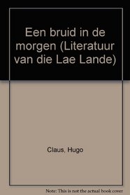 Een bruid in de morgen (Literatuur van die Lae Lande) (Dutch Edition)