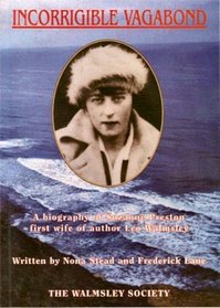 Incorrigible Vagabond: A Biography of Suzanne Preston First Wife of Author Leo Walmsley