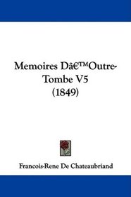 Memoires D'Outre-Tombe V5 (1849)
