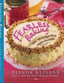 Fearless Baking: Over 100 Recipes That Anyone Can Make