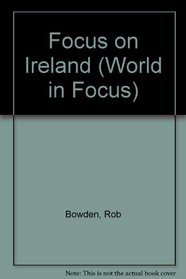 Focus on Ireland (World in Focus)