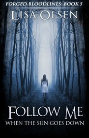 Follow Me When the Sun Goes Down (Forged Bloodlines)