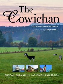 The Cowichan: Duncan, Chemainus, Ladysmith and Region