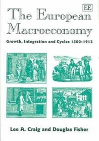 The European Macroeconomy: Growth, Integration and Cycles 1500-1913