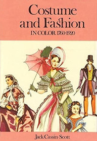 Costume and Fashion in Color, 1760-1920