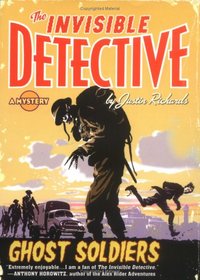 The Invisible Detective: Ghost Soldiers (Invisible Detective)
