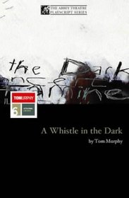Whistle In The Dark (Methuen Drama)