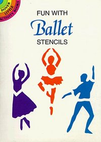 Fun with Ballet Stencils (Dover Little Activity Books)