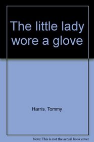 The Little Lady Wore a Glove