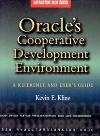 Oracle's Cooperative Development Environment : A Reference and User's Guide (Datamation Book)