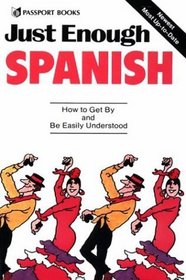 Just Enough Spanish (Just Enough)