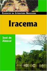 Iracema (Classicos da Literatura Brasileira)