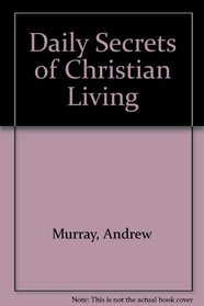 Daily Secrets of Christian Living