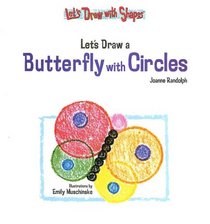 Let's Draw a Butterfly With Circles (Let's Draw With Shapes)