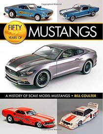 Fifty Years of Mustangs: A History of Scale Model Mustangs
