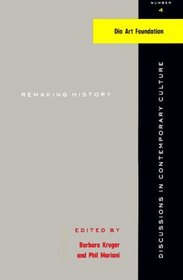 Remaking History (Discussions in Contemporary Culture , No 4)