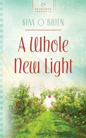 A Whole New Light (Connecticut Weddings, Bk 2) (Heartsong Inspirational Romance, No 853)