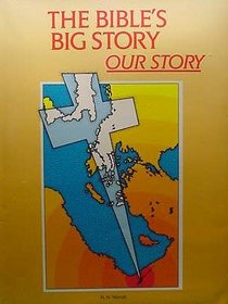 The Bible's Big Story: Our Story
