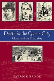 Death in the Queen City: Clara Ford on Trial, 1895