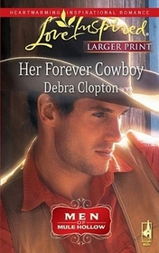 Her Forever Cowboy (Men of Mule Hollow) (Steeple Hill Love Inspired, No 537) (Larger Print)