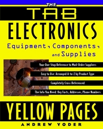 The TAB Electronics Yellow Pages: Equipment, Components, and Supplies