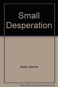 A small desperation: Poems