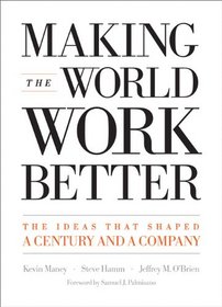 Making the World Work Better: The Ideas That Shaped a Century and a Company
