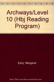 Archways/Level 10 (Hbj Reading Program)