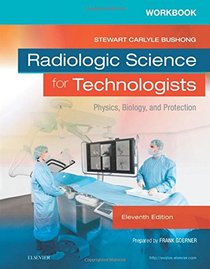 Workbook for Radiologic Science for Technologists: Physics, Biology, and Protection, 11e