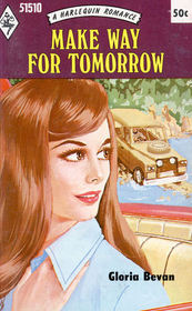 Make Way for Tomorrow (Harlequin Romance, No 1510)