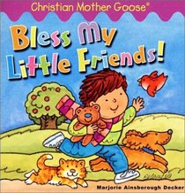 Bless My Little Friends! (Christian Mother Goose)