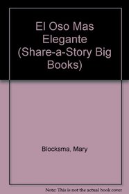 El Oso Mas Elegante (Share-a-Story Big Books)