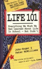 Everything We Wish We Had Learned In School - But Didn't (Life 101)